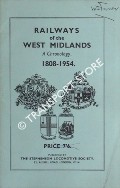 Railways of the West Midlands - A Chronology 1808 - 1954 by The Stephenson Locomotive Society